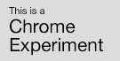 ChromeExperiments.com